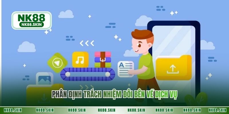 Phân định trách nhiệm đôi bên về dịch vụ